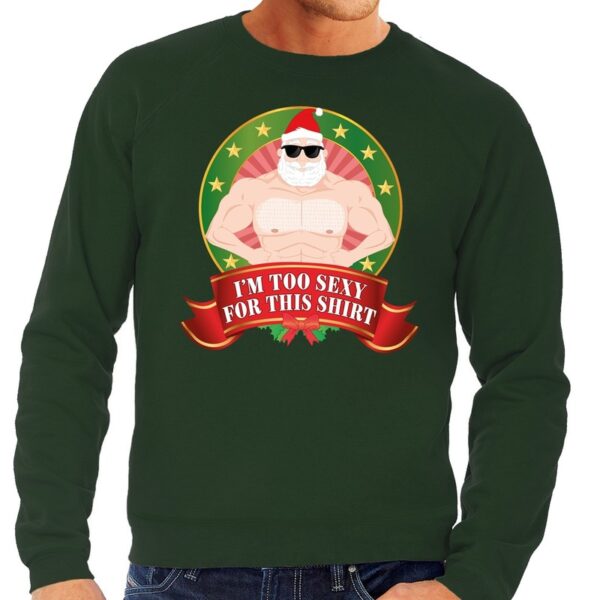 Foute kersttrui / sweater - groen - blote Kerstman Im Too Sexy For This Shirt heren