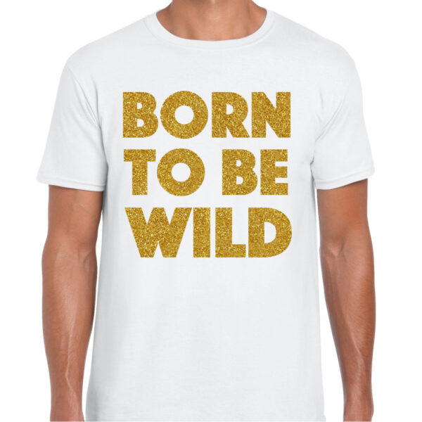 BD Verkleed T-shirt heren - born to be wild - wit - glitter goud