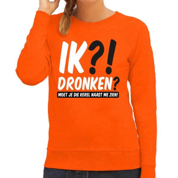 Koningsdag verkleed sweater - ik?! dronken? kerel - oranje - dames