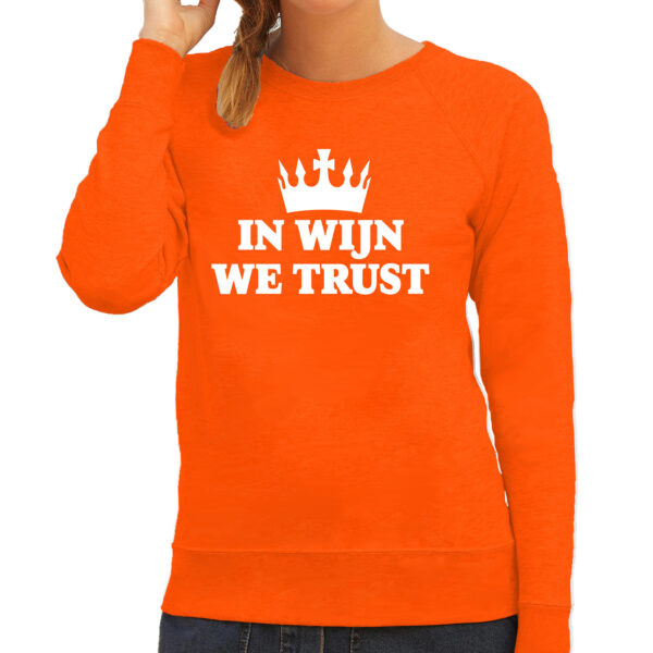 BD Koningsdag verkleed sweater dames - in wijn we trust! - oranje