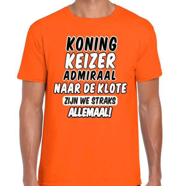 Koningsdag verkleed t-shirt heren - Koning Keizer Admiraal - oranje